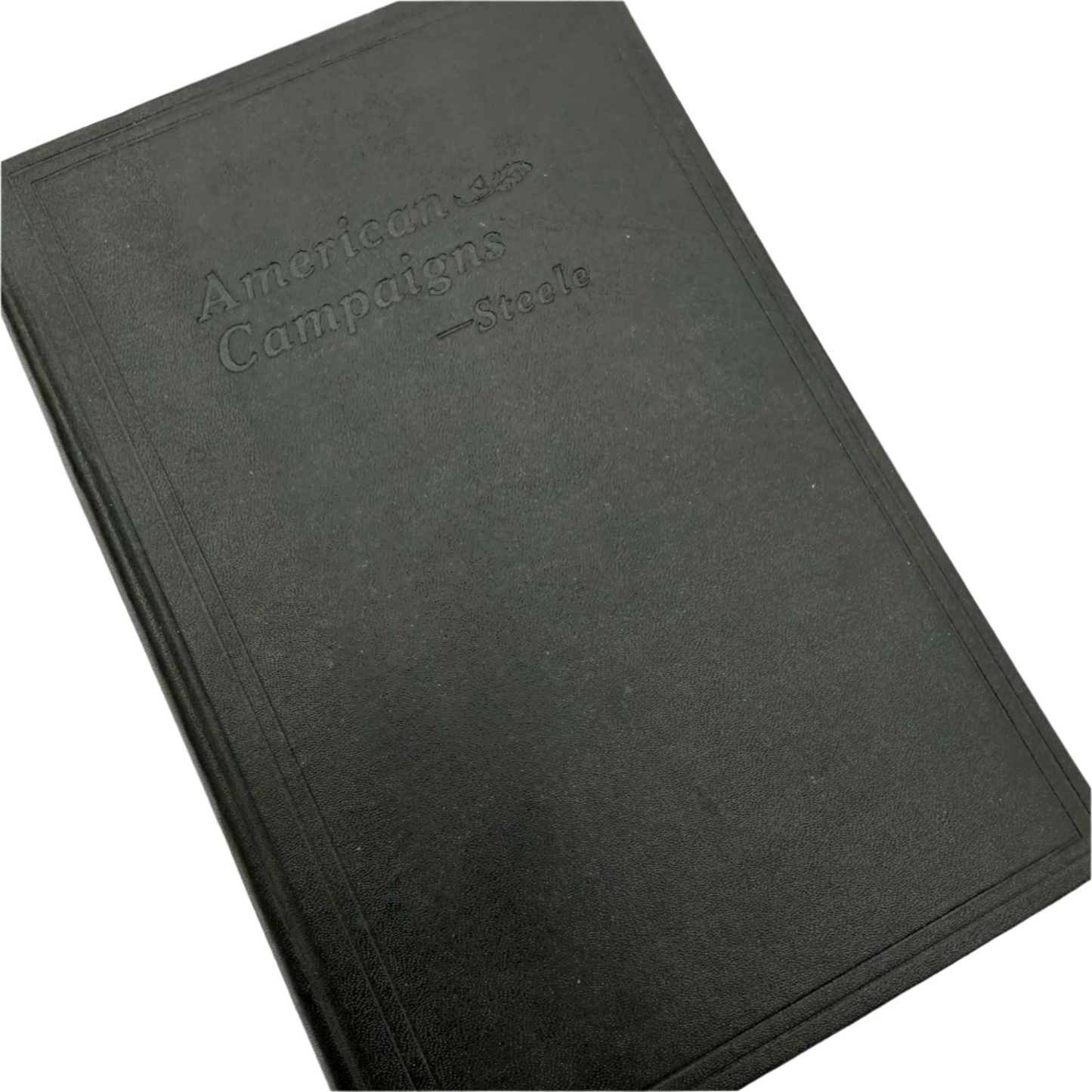 American Campaigns - Vols. I (Text) and II (Maps) — Matthew Forney Steele