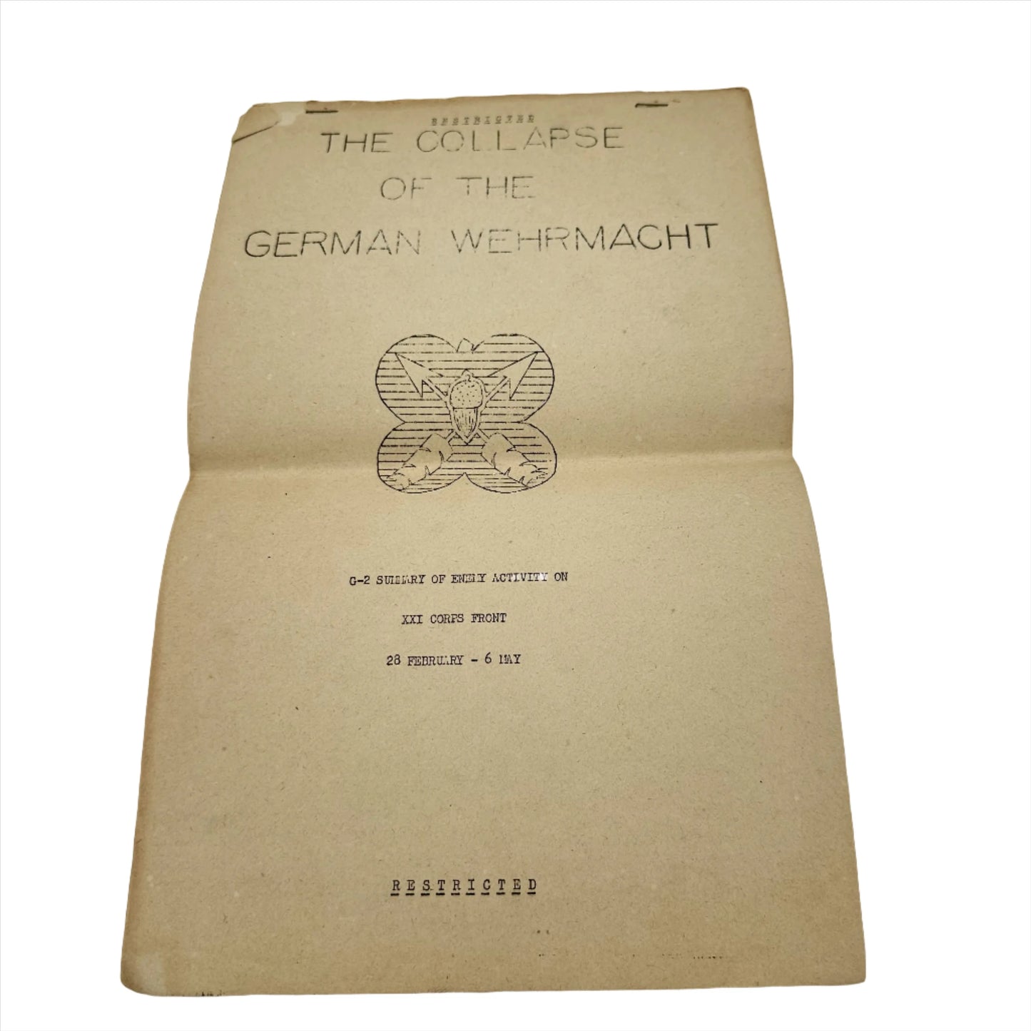 Collapse of the German Wehrmacht. G-2 Summary of Enemy Activity on XXII Corps Front 28 February - 6 May, 1945 - Restricted