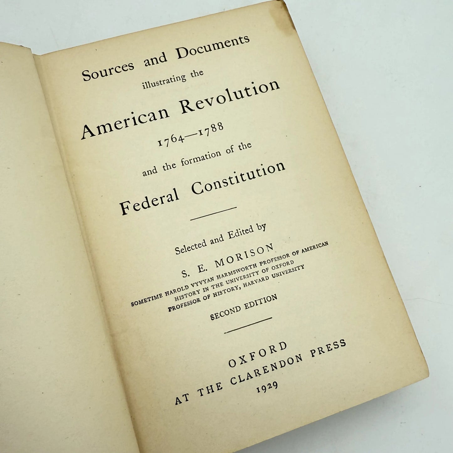 Sources and Documents Illustrating the American Revolution 1764 - 1788