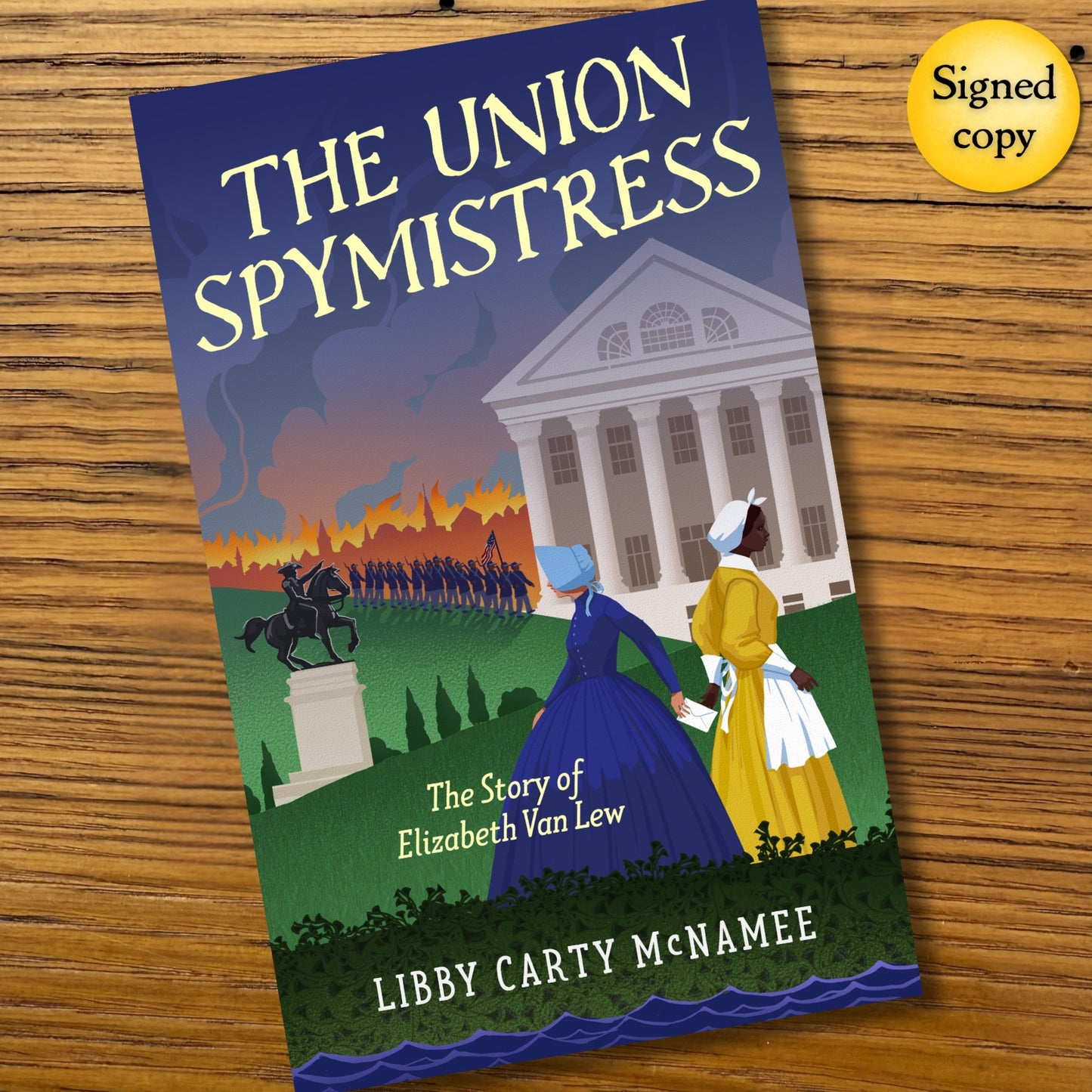 "The Union Spymistress: The Story of Elizabeth Van Lew" - Signed by the author, Libby Carty McNamee