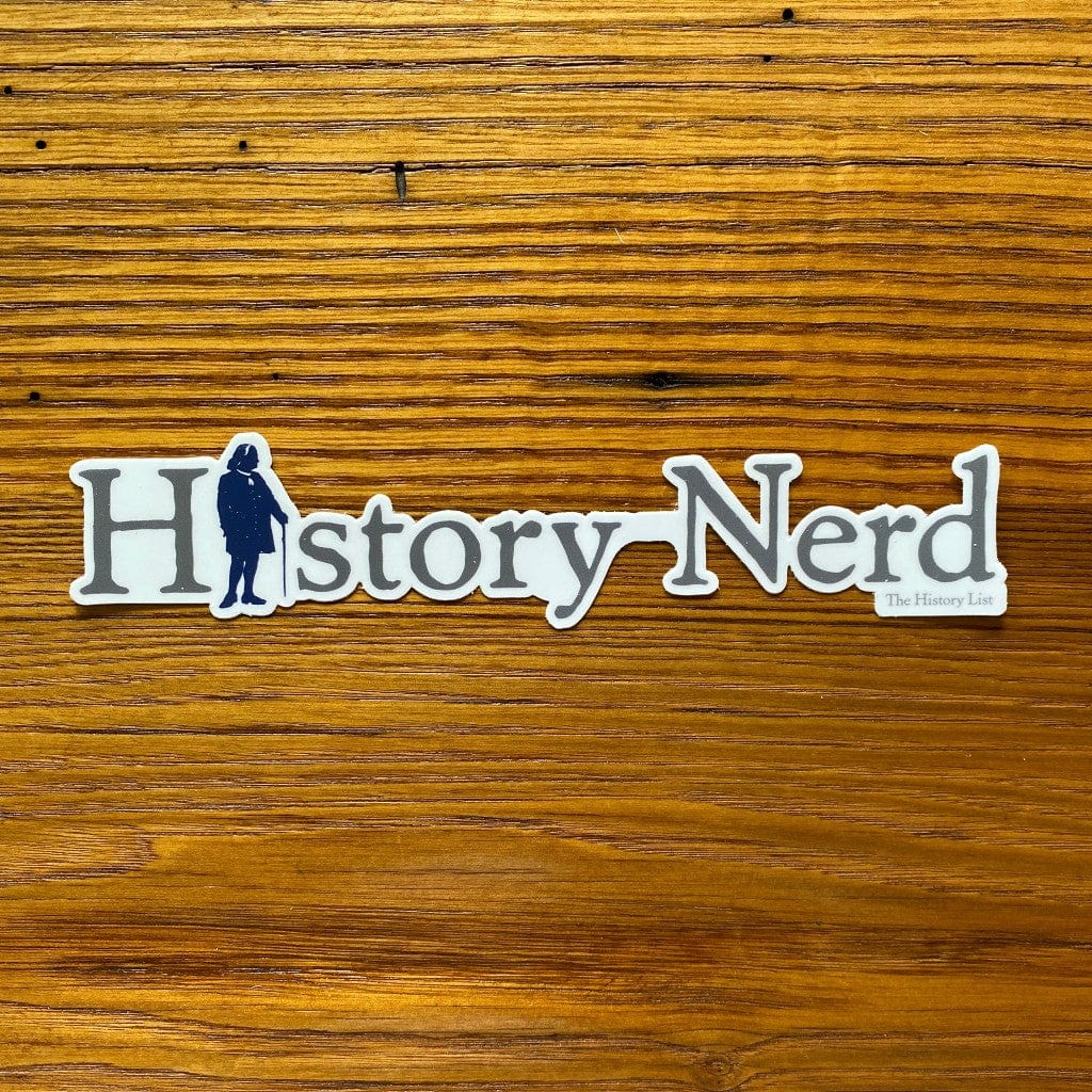 "History Nerd" with Ben Franklin Sticker from the history list store