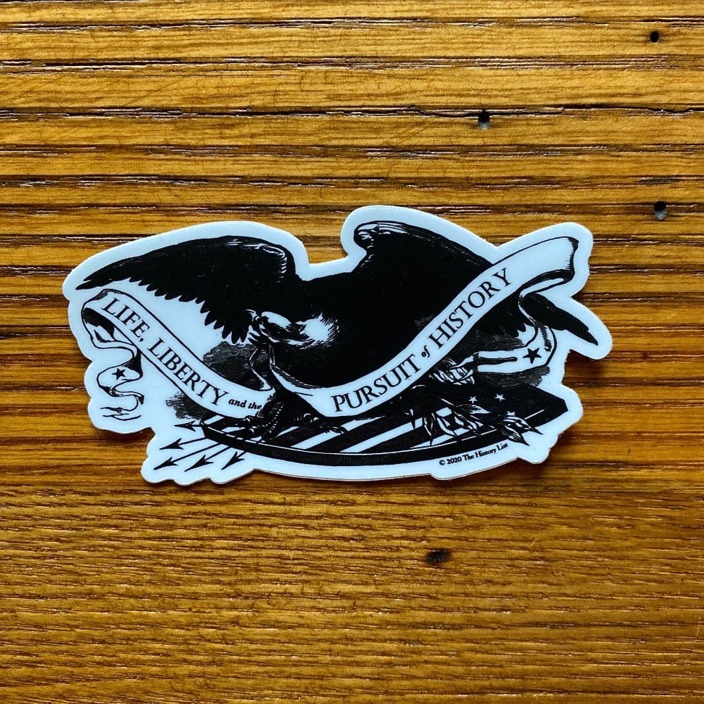 "Life Liberty, and the Pursuit of History" with Historic Eagle and Shield Engraving Sticker from the history list store