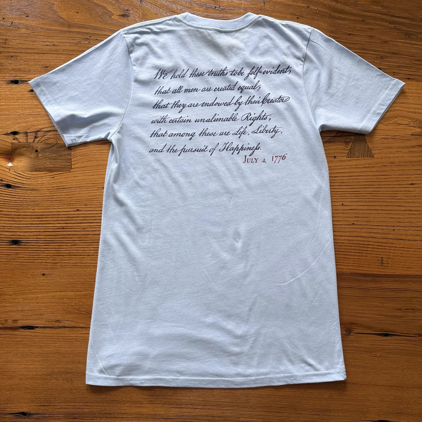 "We hold these truths - July 4, 1776" T-shirt