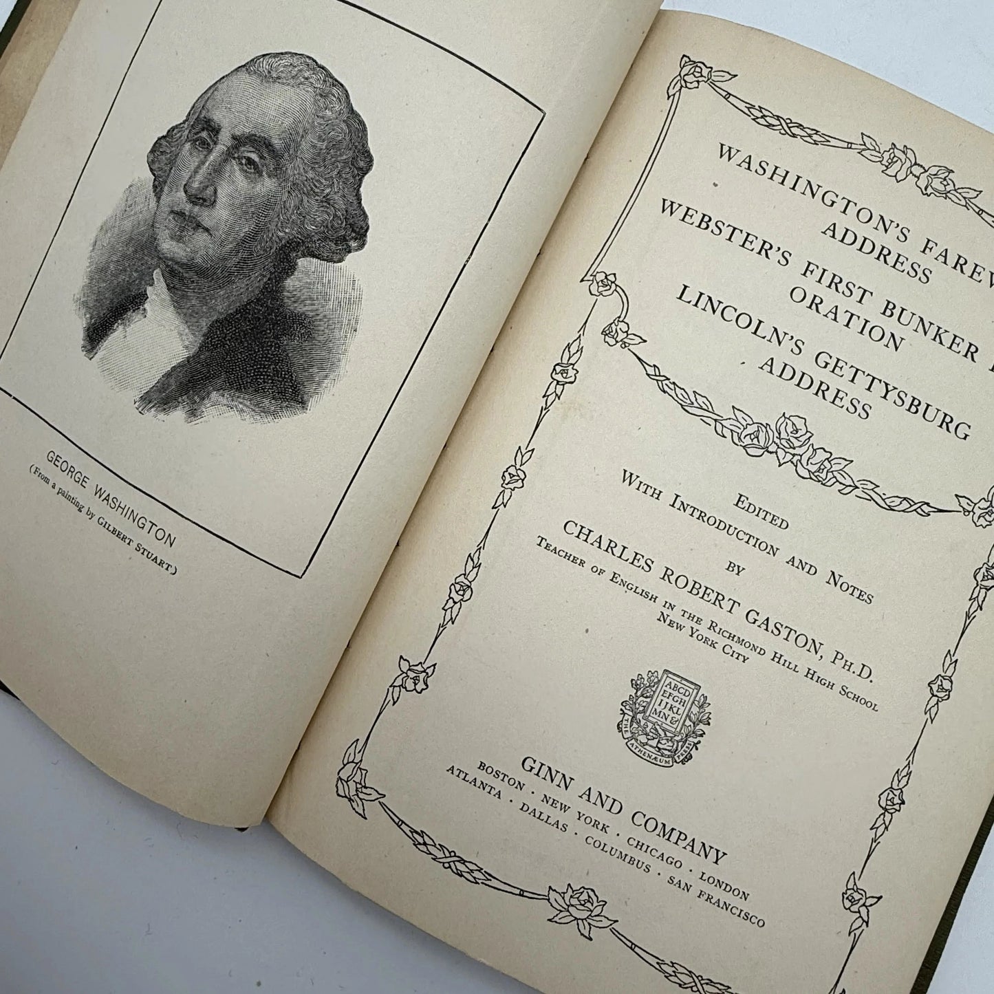 "Washington's Farewell Address, Webster's First Bunker Hill Oration, Lincoln's Gettysburg Address" Edited by Charles Robert Gaston