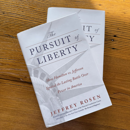 "The Pursuit of Liberty: How Hamilton vs. Jefferson Ignited the Lasting Battle Over Power in America"  — Signed bookplate by Jeffrey Rosen