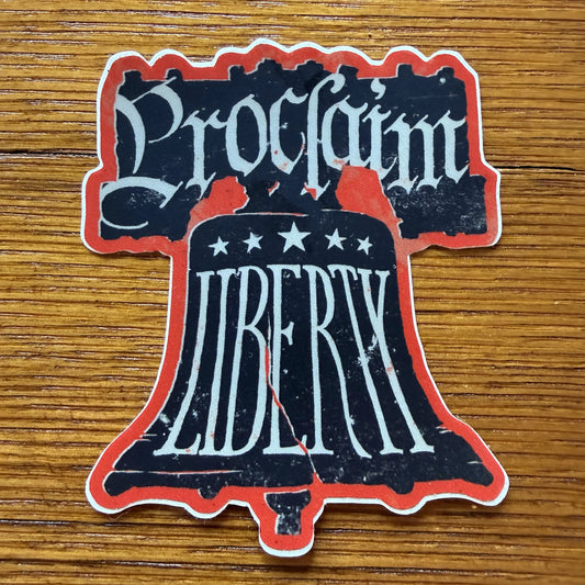 "Proclaim Liberty" die cut sticker