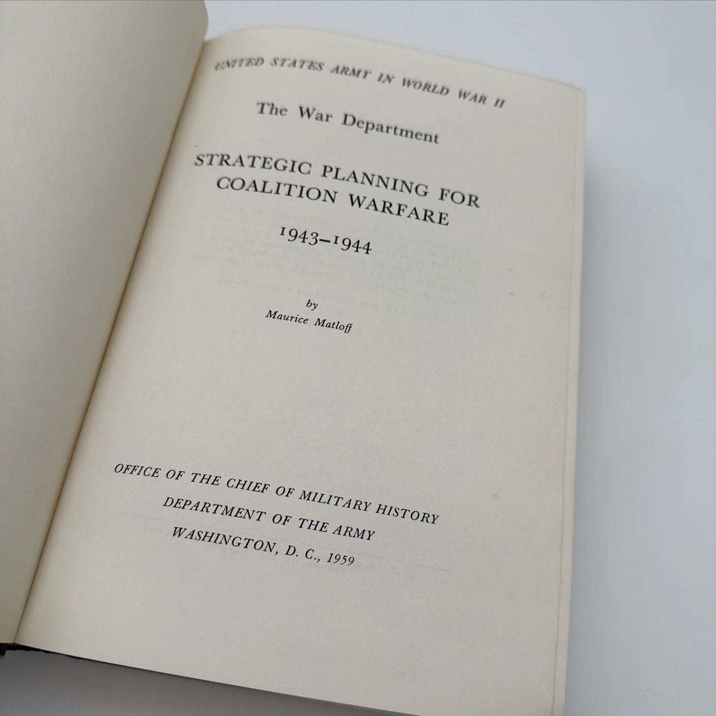 The U.S. Army in World War II: Strategic Planning for Coalition Warfare: 1943–1944