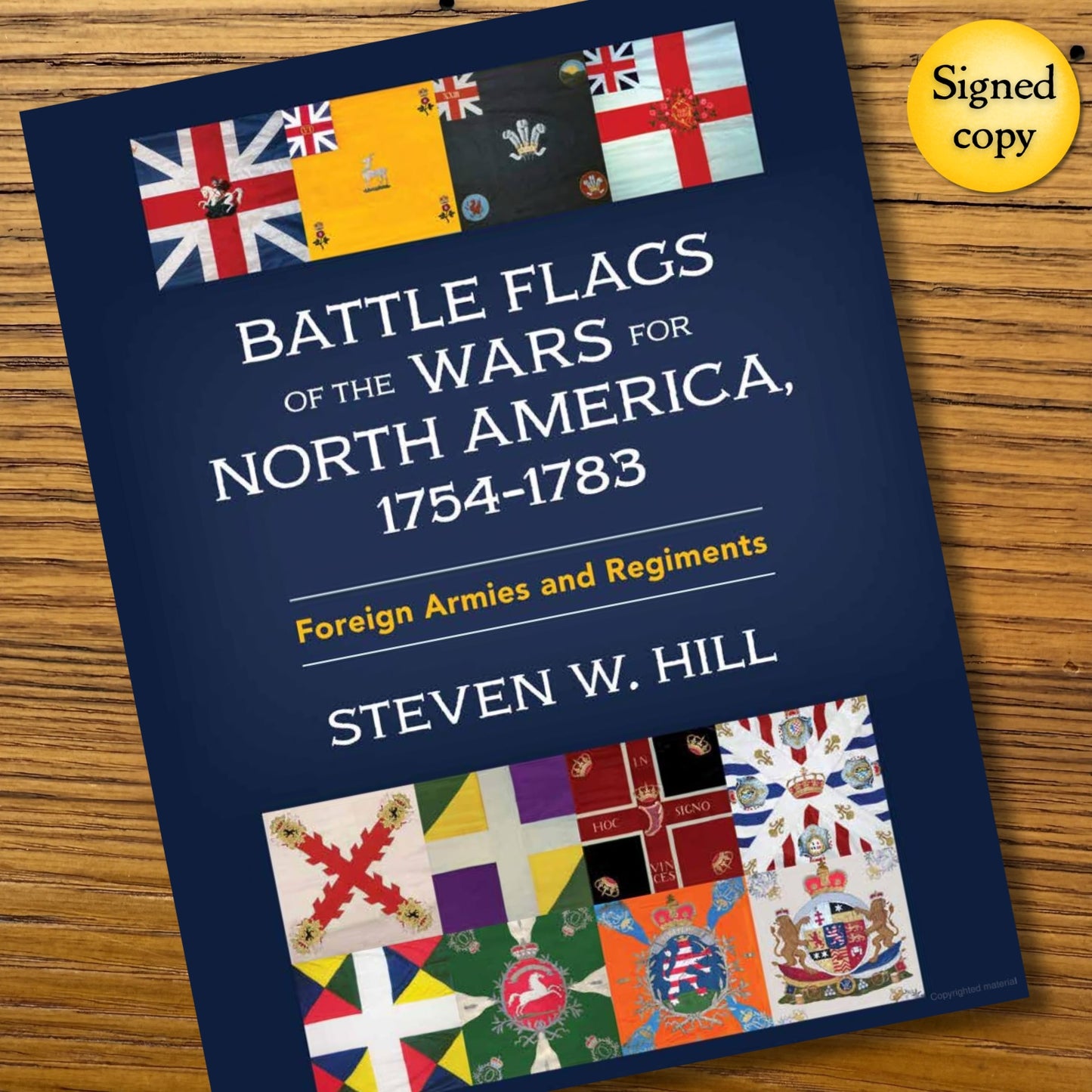 "Battle Flags of the Wars for North America, 1754-1783 — Foreign Armies and Regiments" — Signed by author, Steven Hill