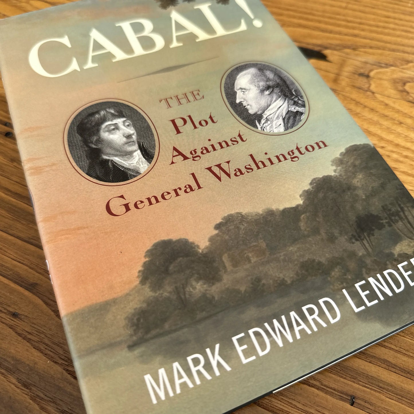 "Cabal!: The Plot Against General Washington" — Mark Edward Lender