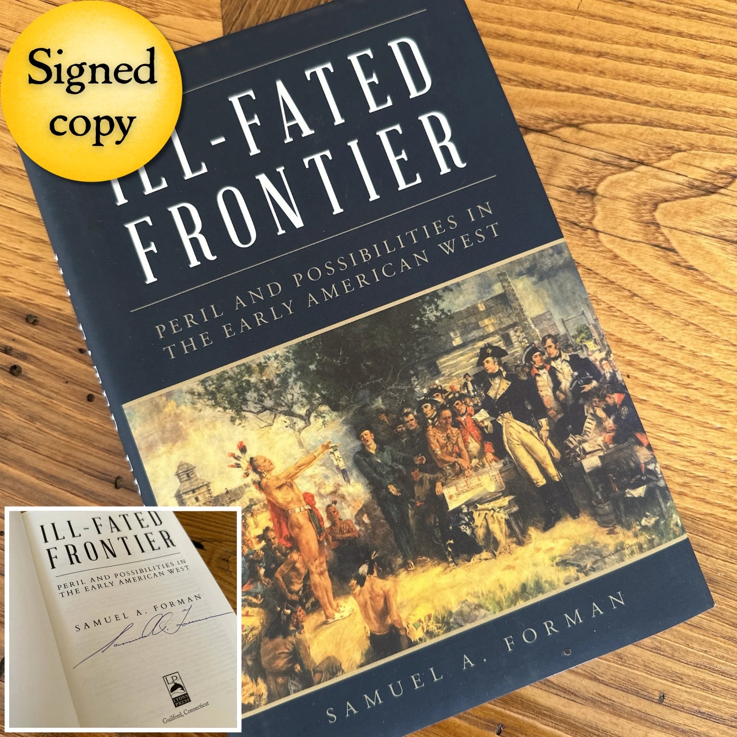 "Ill-Fated Frontier: Peril and Possibilities in the Early American West" — Signed by the author, Sam Forman