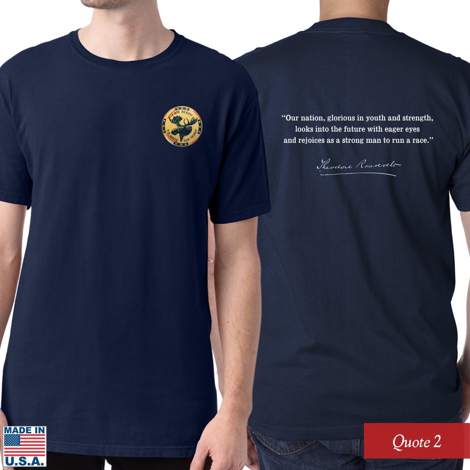 Quote 2 of the Teddy Roosevelt “I’m ready to vote for Teddy” presidential campaign shirt — Made in America from The History List store