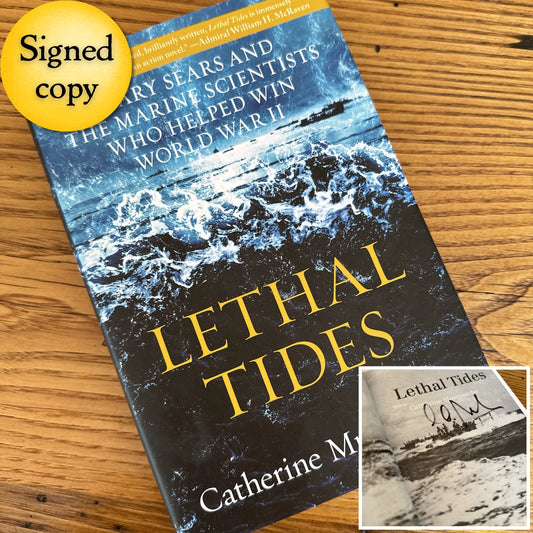 "Lethal Tides: Mary Sears and the Marine Scientists Who Helped Win World War II" — Signed by the Author Catherine Musemeche