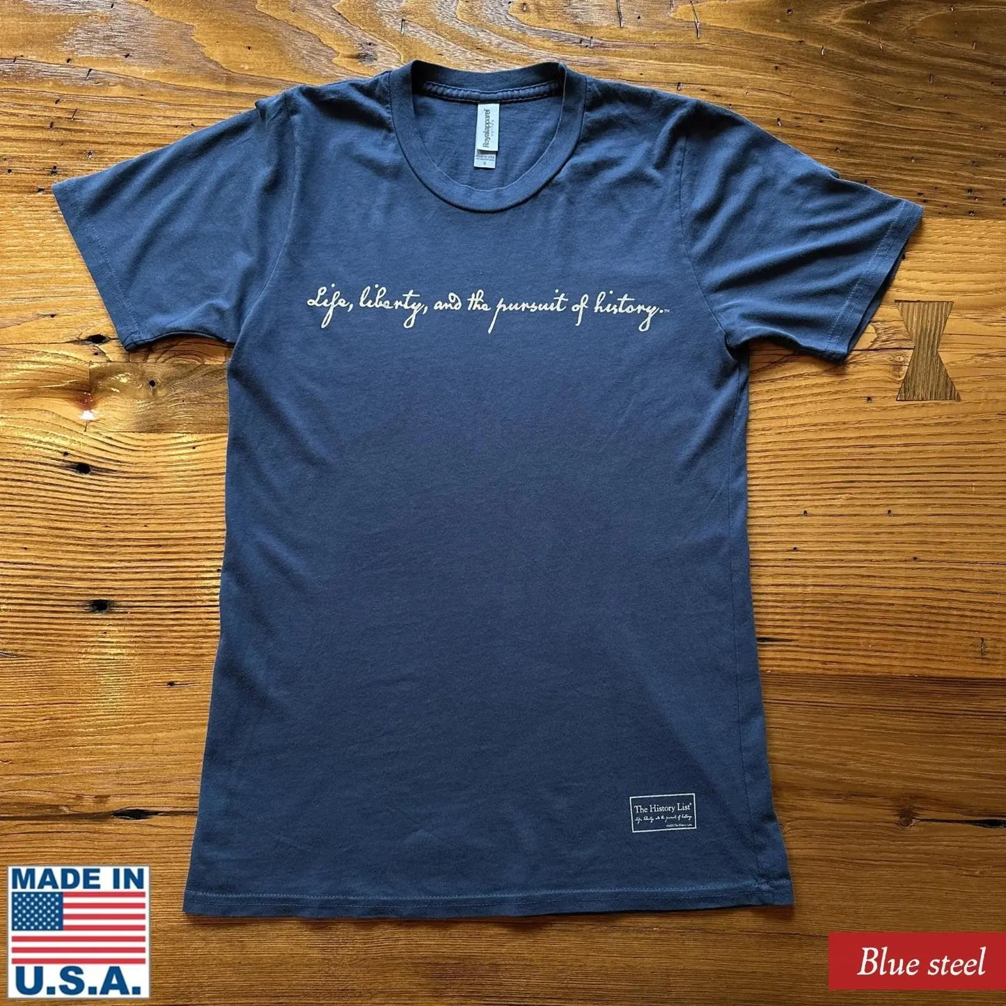 "Life, Liberty, and the Pursuit of History" Made in America Shirt