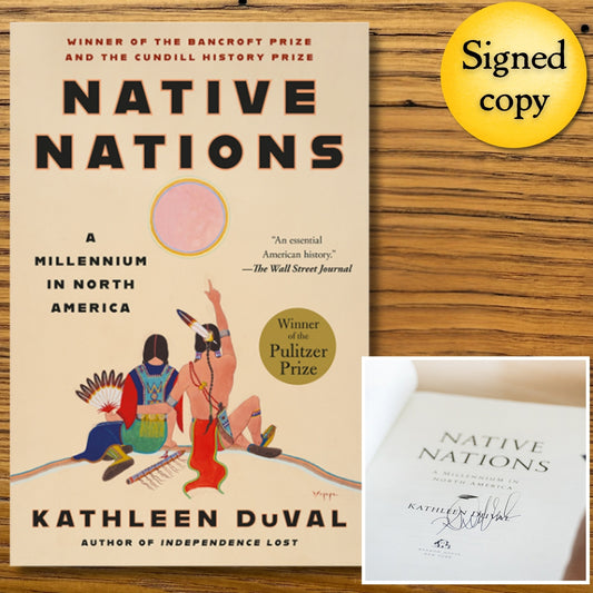 "Native Nations: A Millennium in North America" — Signed by the author, Kathleen DuVal, who won the Pulitzer for this book