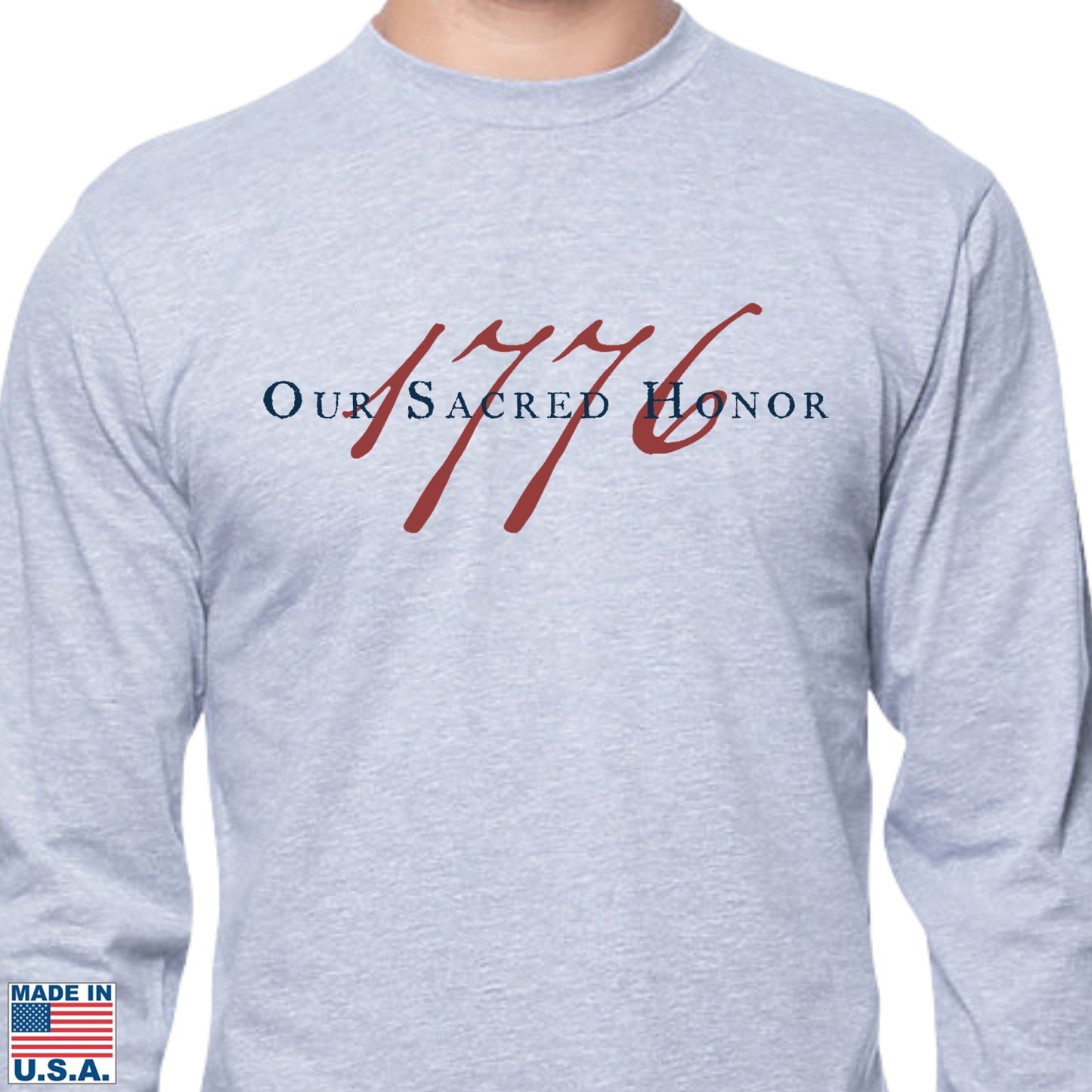 "Our Sacred Honor" Declaration of Independence 1776 Long-sleeved Shirt — Made in America