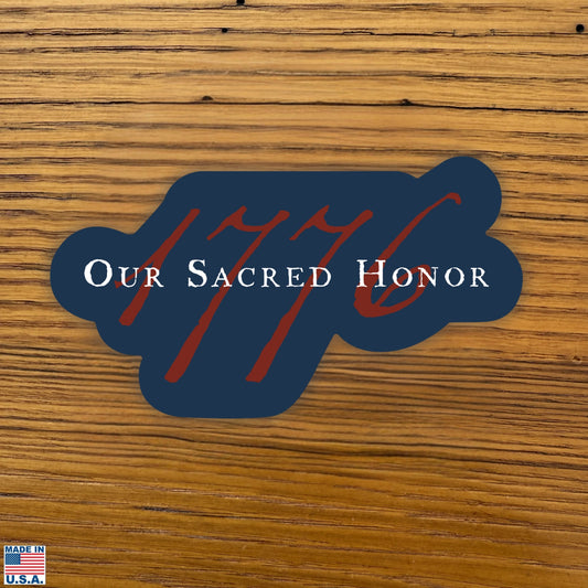 "Our Sacred Honor" Declaration of Independence 1776 Sticker