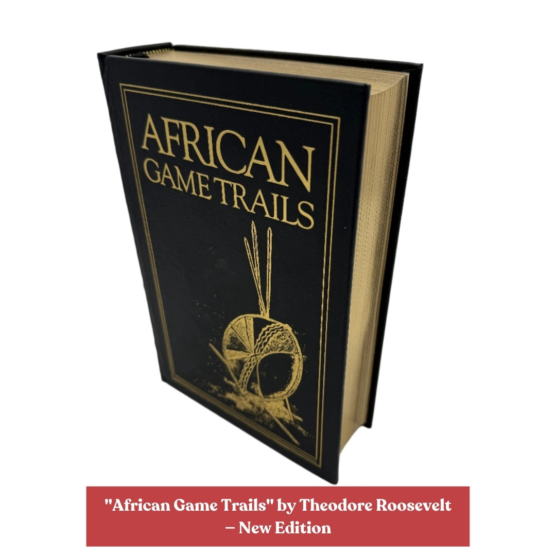 "African Game Trails" by Theodore Roosevelt — Available in two editions