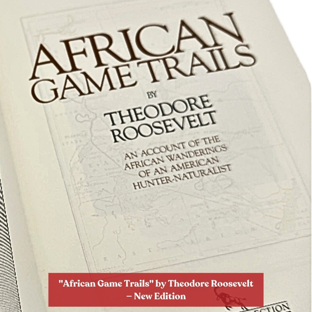 "African Game Trails" by Theodore Roosevelt — Available in two editions