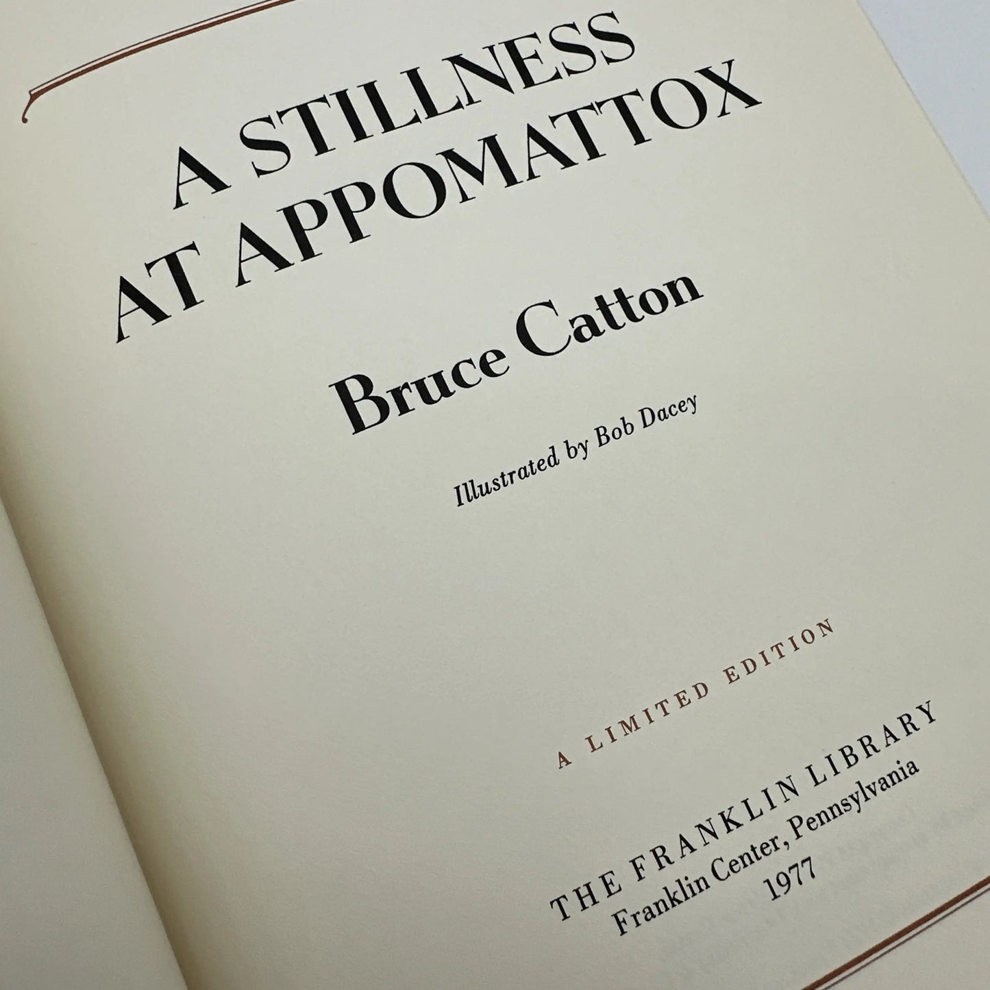 "A Stillness at Appomattox" signed by the author Bruce Catton — A beautiful private printing, leather-bound with gilt lettering