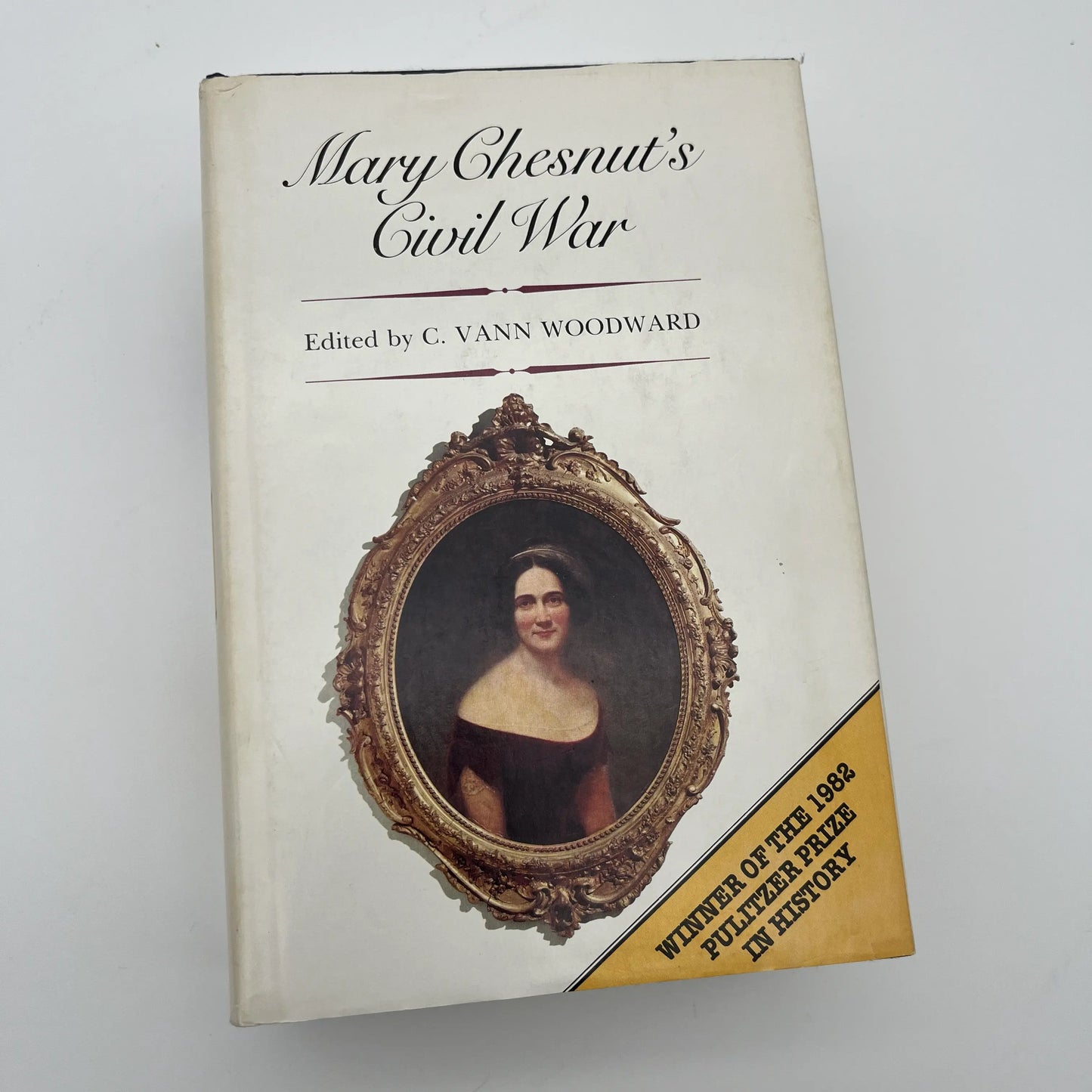 "Mary Chesnut’s Civil War" edited by C. Vann Woodward