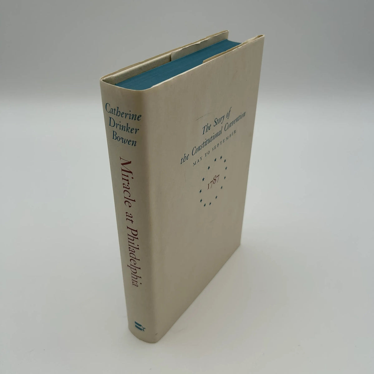 "Miracle at Philadelphia: The Story of the Constitutional Convention, May to September 1787" by Catherine Drinker Bowen- In a slip case