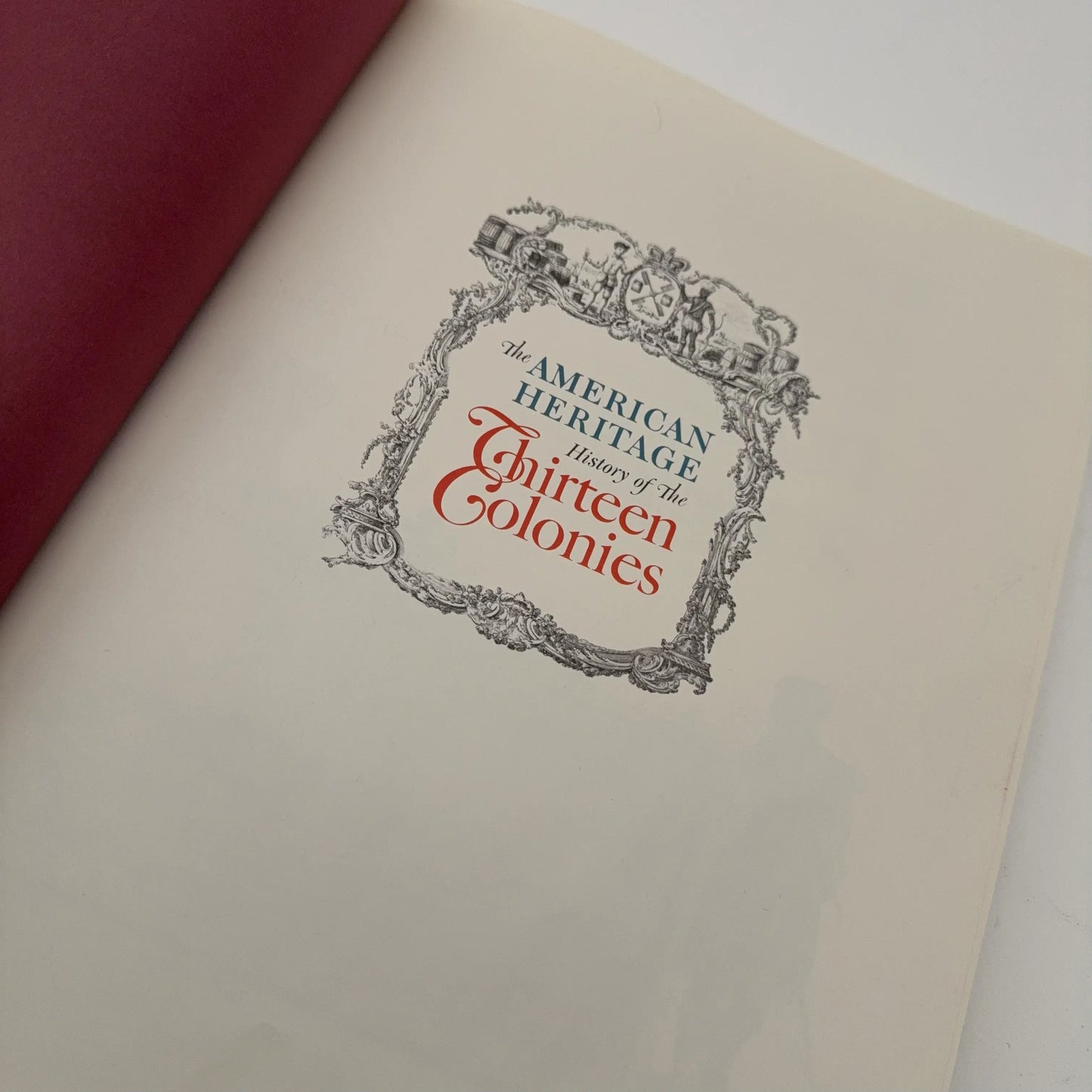 The American Heritage History of the Thirteen Colonies and Colonial Antiques — Two volume boxed set