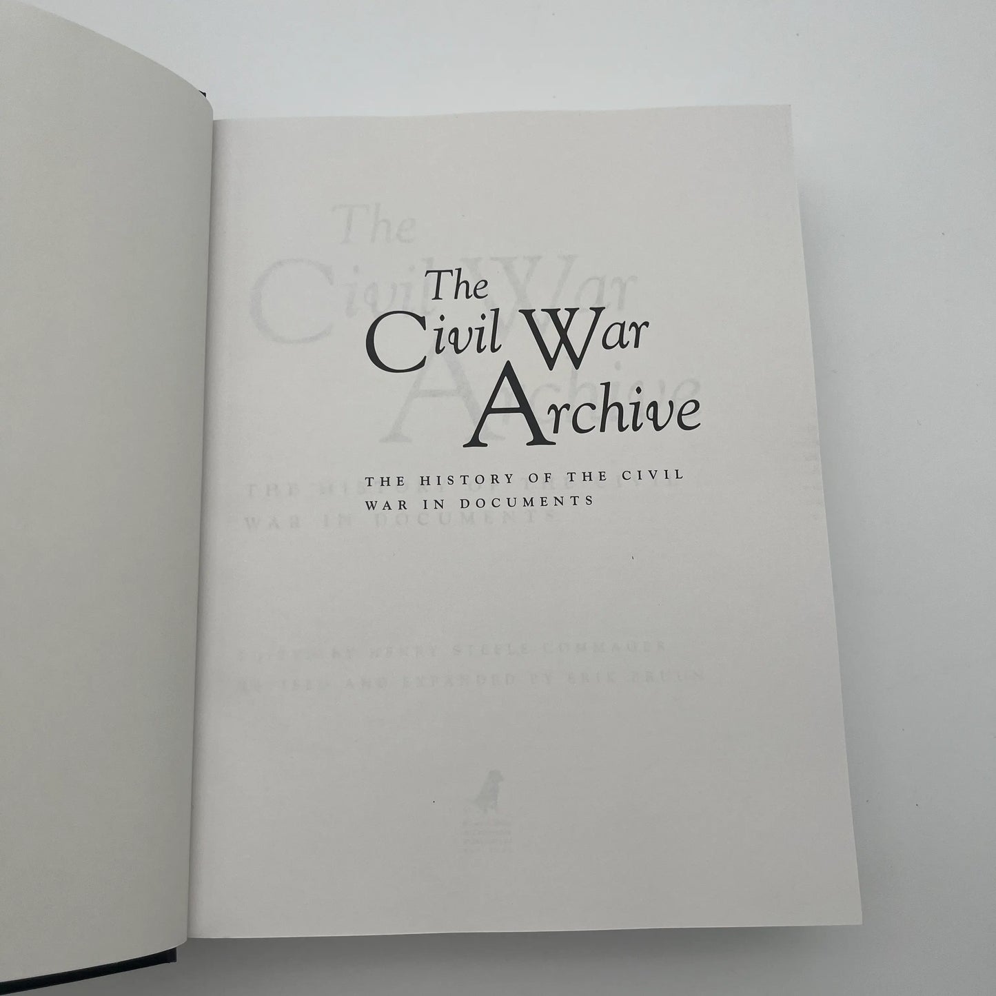"The Civil War Archive: The History of the Civil War in Documents" by Henry Steele Commager and Erik Bruun