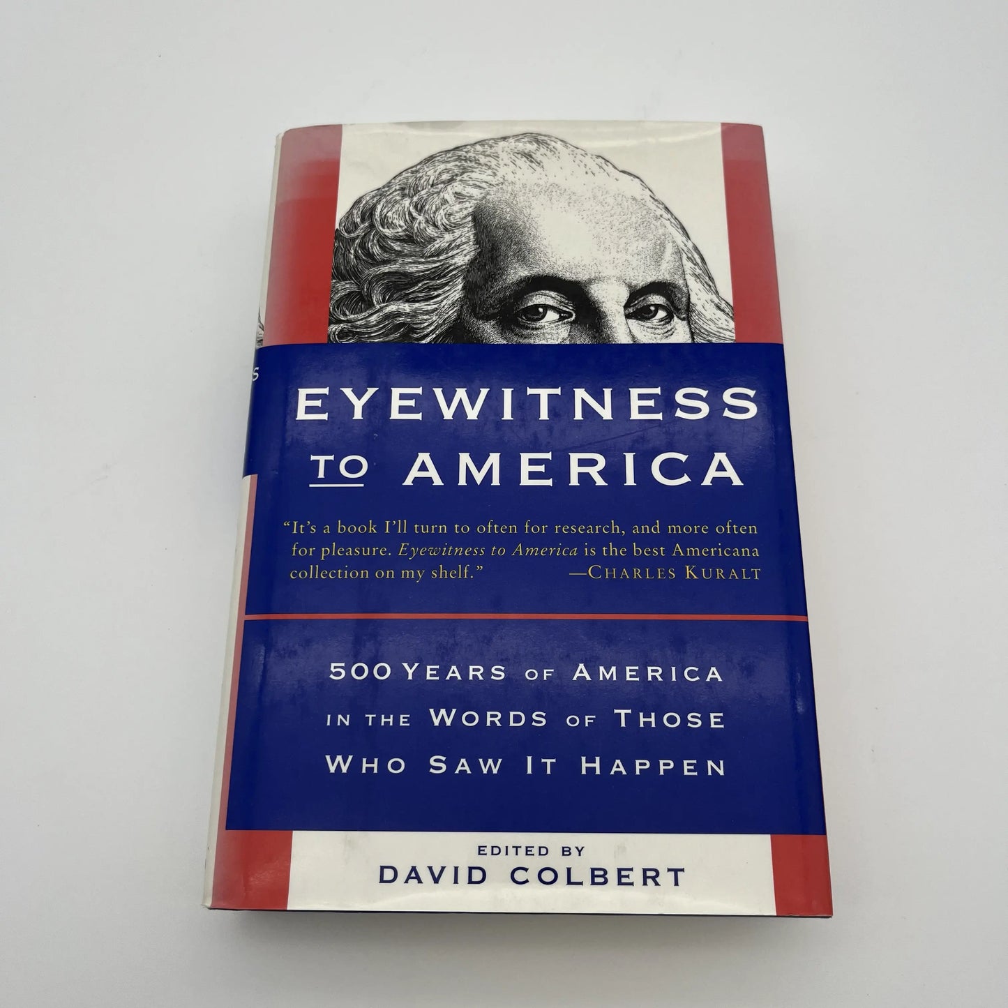 "Eyewitness to America: 500 Years of America in the Words of Those Who Saw it Happen" by David Colbert