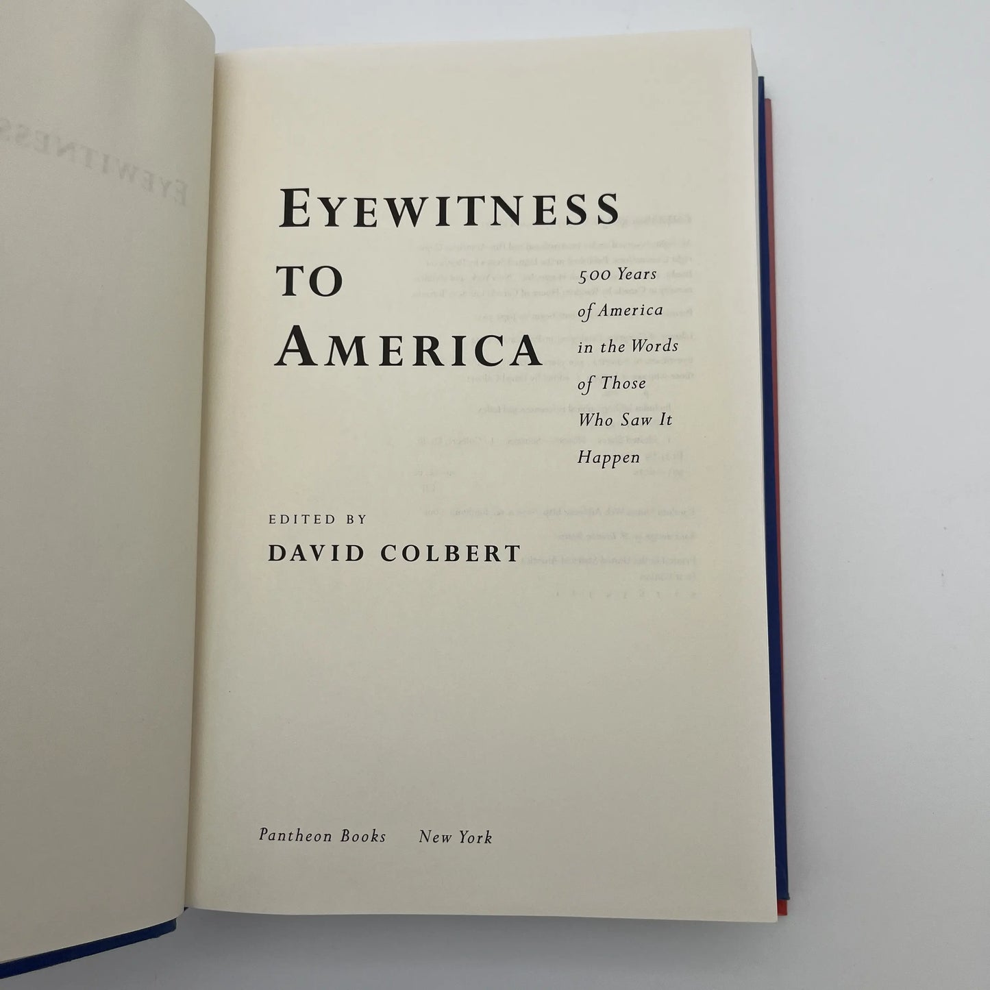 "Eyewitness to America: 500 Years of America in the Words of Those Who Saw it Happen" by David Colbert