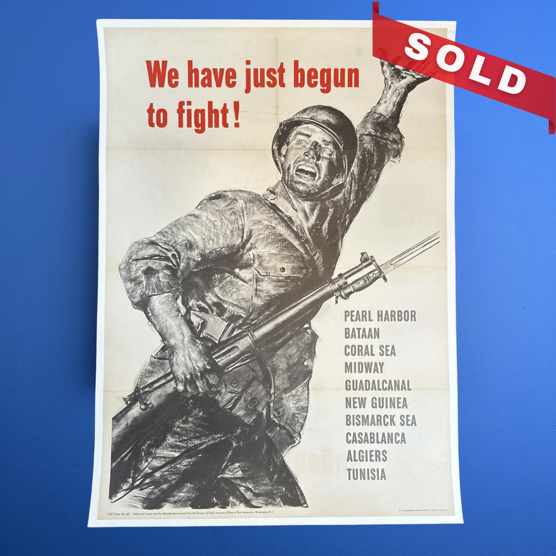 Original WWII poster — 1943 "We have just begun to fight!"