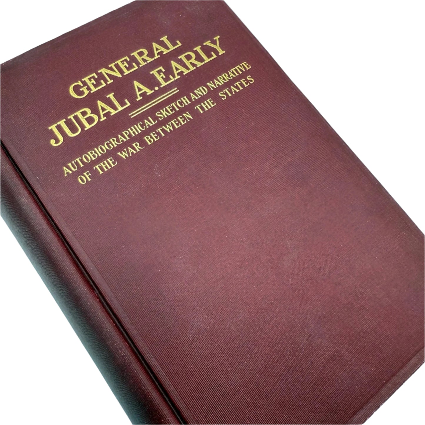 1912 "General Jubal Anderson Early: Autobiographical Sketch and Narrative of the War Between the States"