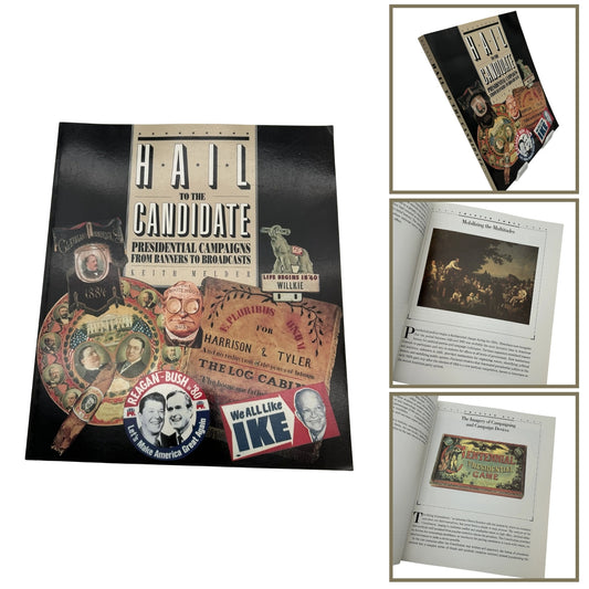 "Hail to the Candidate: Presidential Campaigns from Banners to Broadcasts" — Smithsonian Institution Press