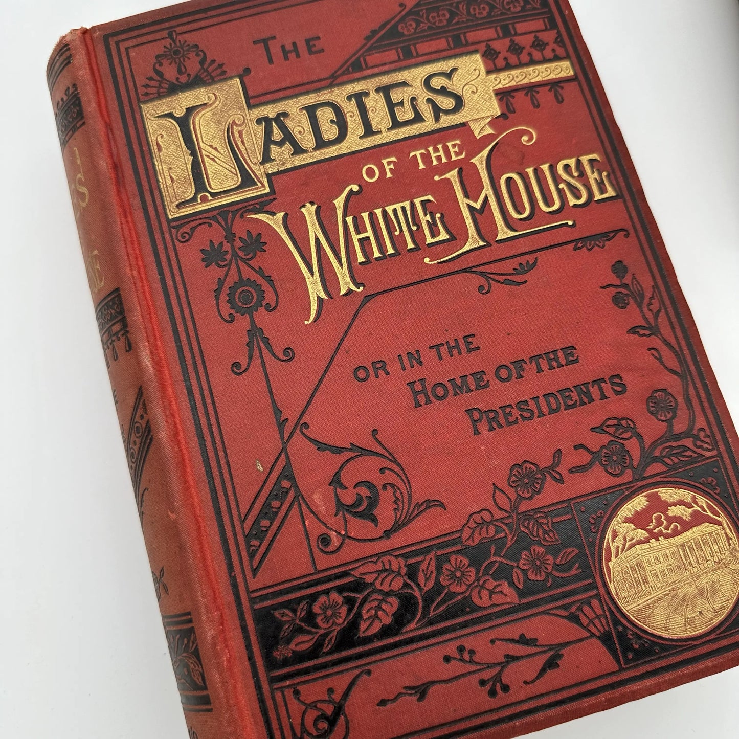 1881 "The Ladies of the White House; or, In the Home of the Presidents" by Laura C. Halloway