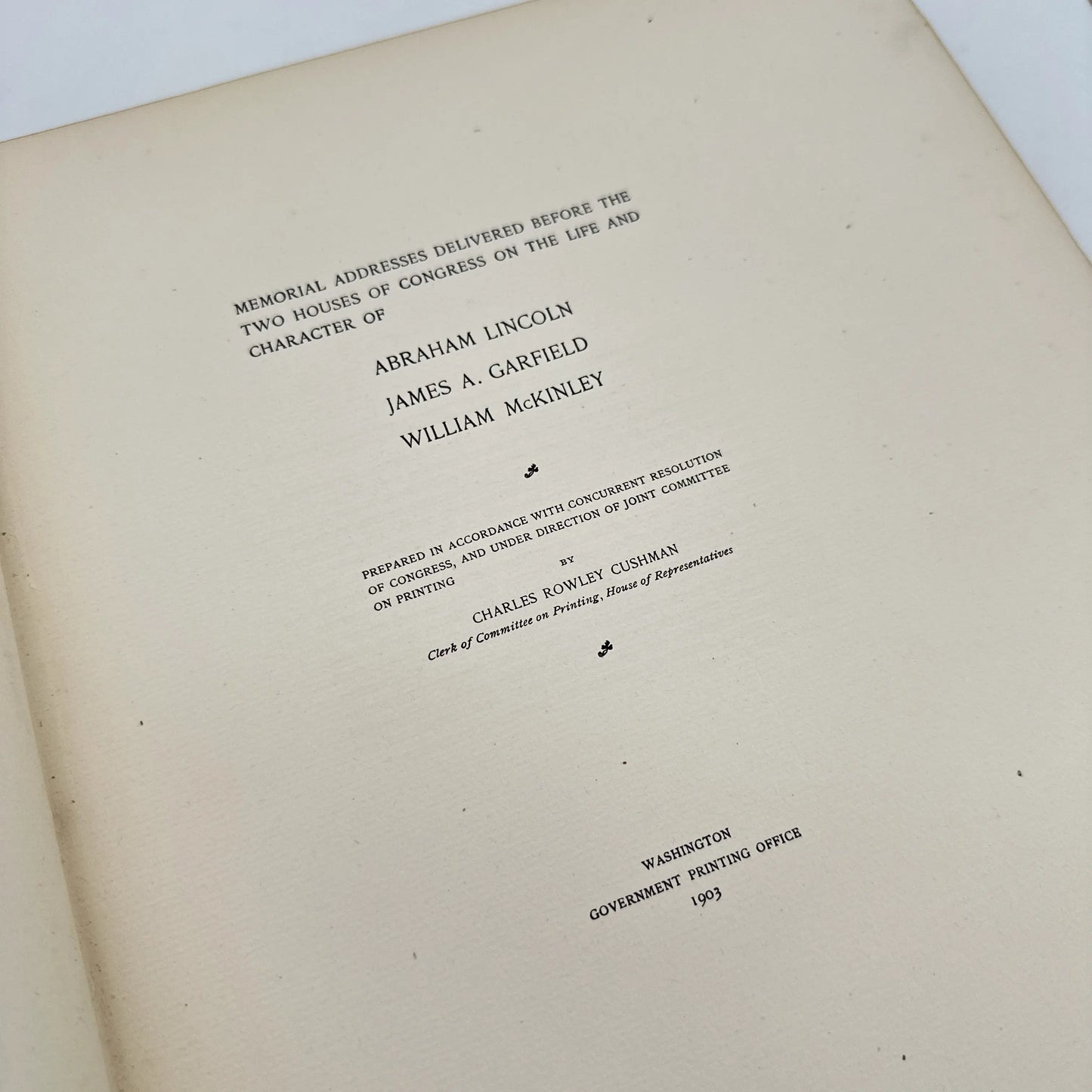 1903 "Memorial Addresses: Abraham Lincoln, James A. Garfield, William McKinley" — Signed by Frank D. Currier