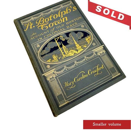 St. Botolph’s Town—An Acccount of Old Boston in Colonial Days by Mary Caroline Crawford