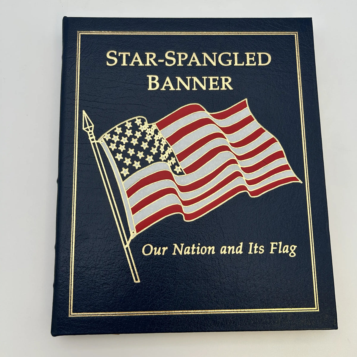 "Star-Spangled Banner: Our Nation and Its Flag" by Margaret Sedeen — Easton Press Collector's edition