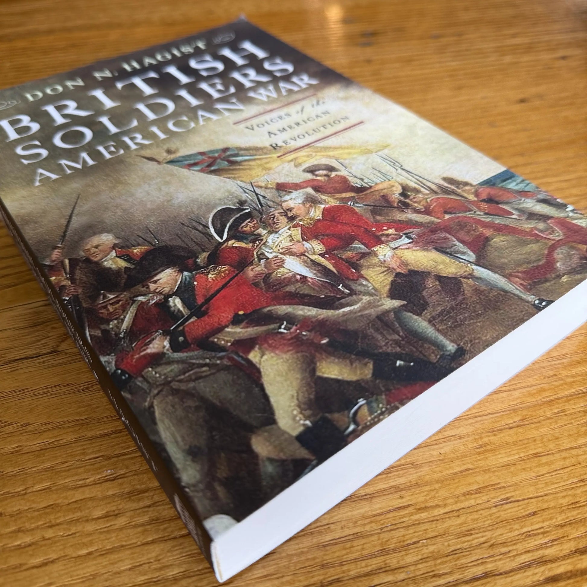 Close-Up Photo of the Book "British Soldiers, American War: Voices of the American Revolution" — Signed by the Author, Don N. Hagist