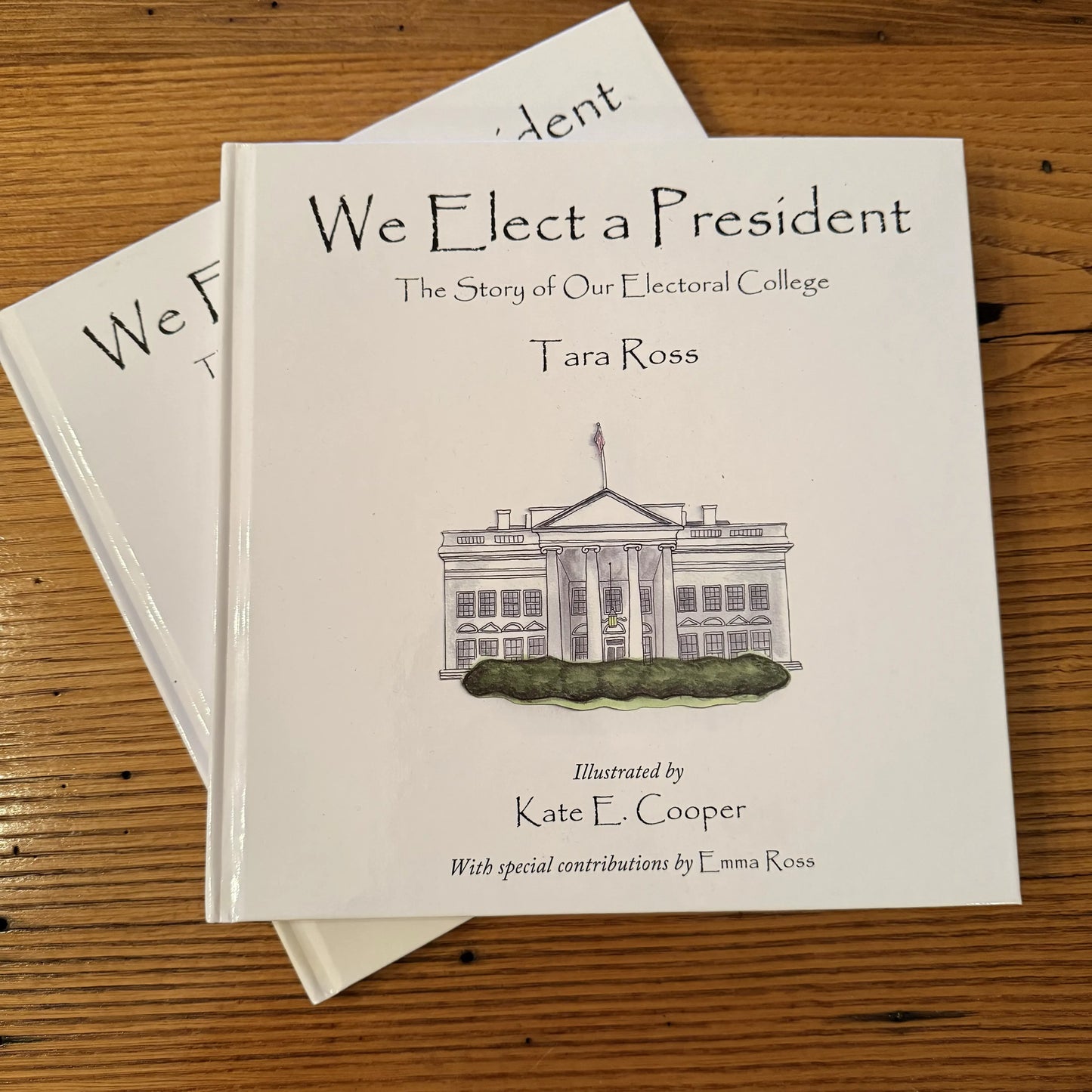 "We Elect a President: The Story of Our Electoral College" — Signed by the author, Tara Ross