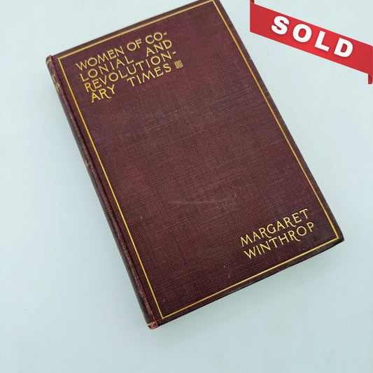 "Women of Colonial and Revolutionary Times: Margaret Winthrop" — 1895 — by Alice Morse Earle