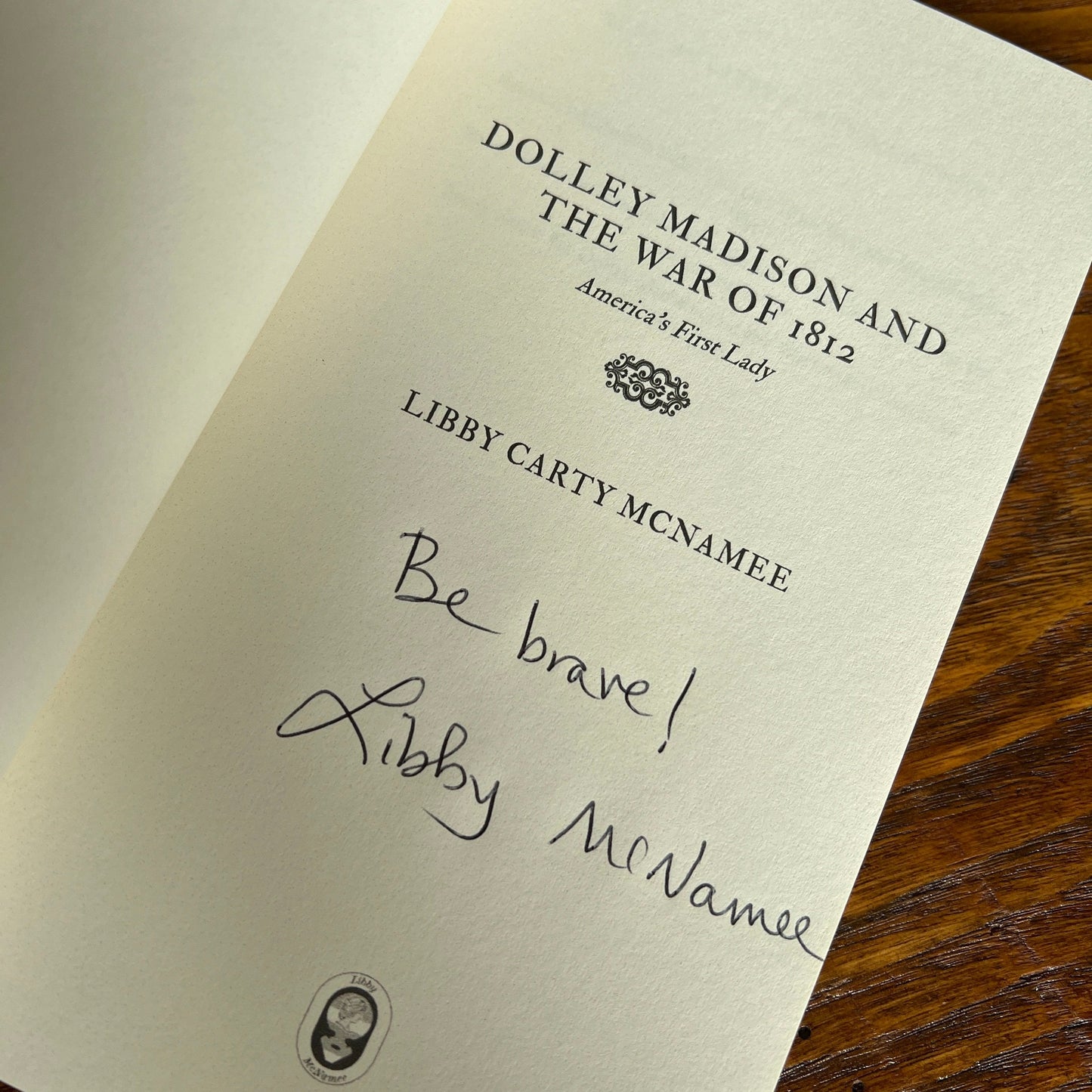 "Dolley Madison and the War of 1812" - Signed by the author, Libby Carty McNamee