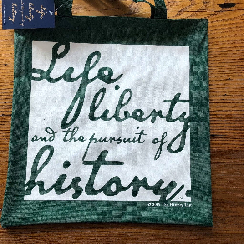 Forest Green "Life, liberty, and the pursuit of history" Tote bag - in 15 colors from The History List Store