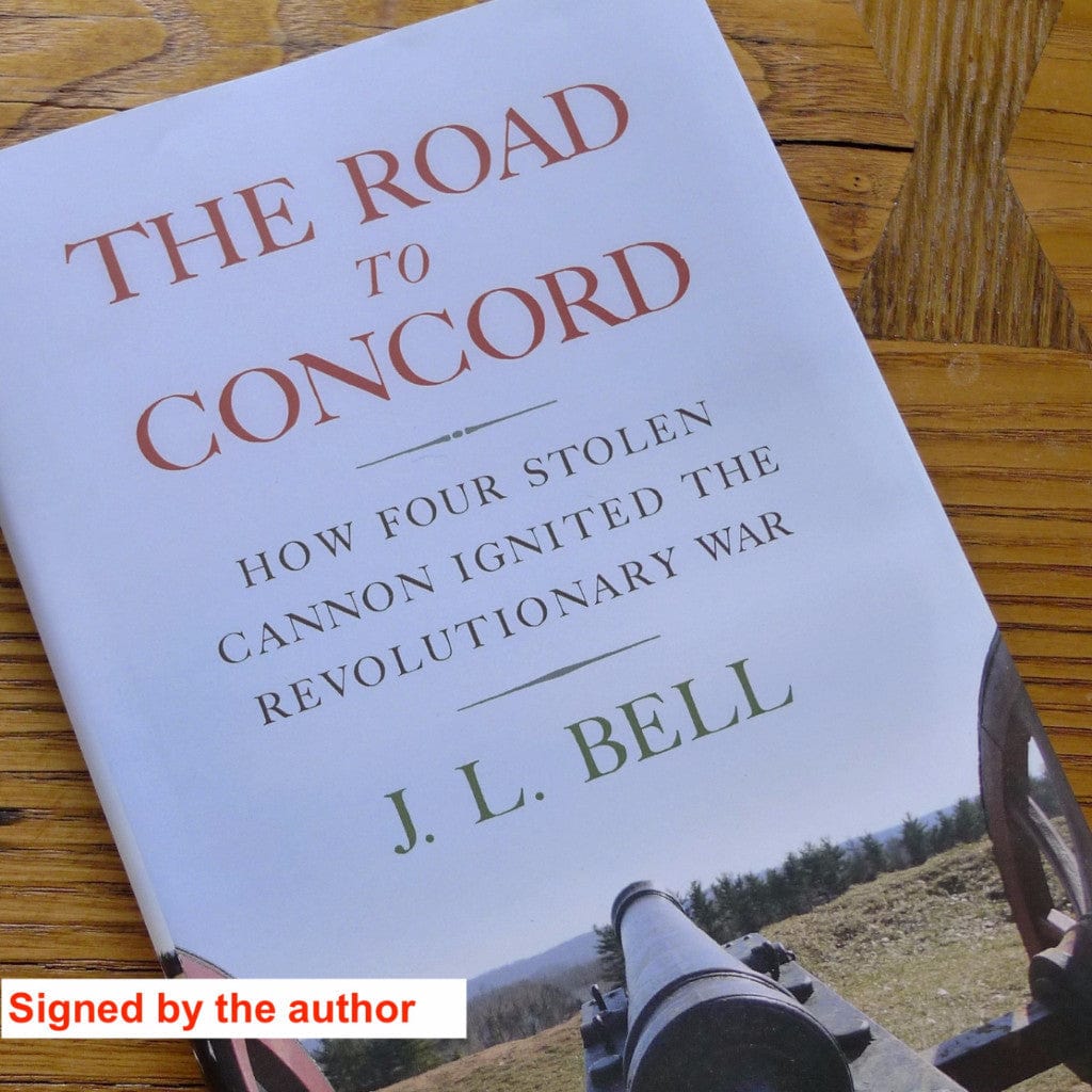 "The Road to Concord: How Four Stolen Cannon Ignited the Revolutionary War" - Signed by the Author, J.L. Bell from The History List Store