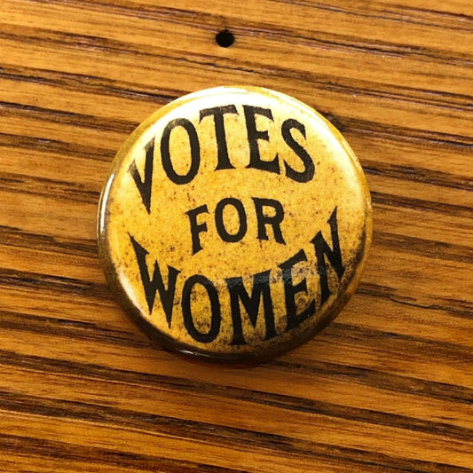 "Votes for Women" Button pin from The History List Store