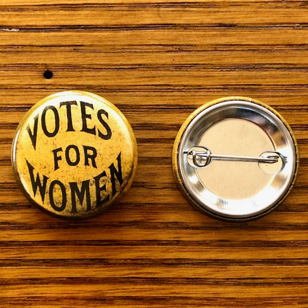 "Votes for Women" Button pin from The History List Store