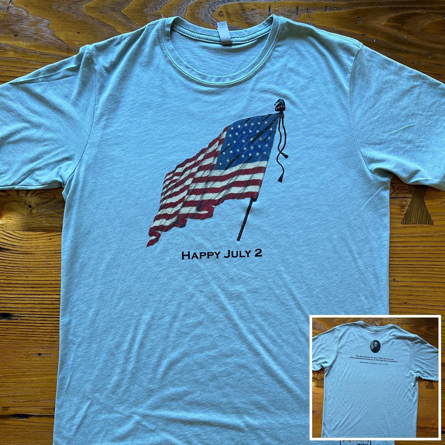 Made in USA "Happy July 2" T-shirt with John Adams and his quote on the back from the history list store