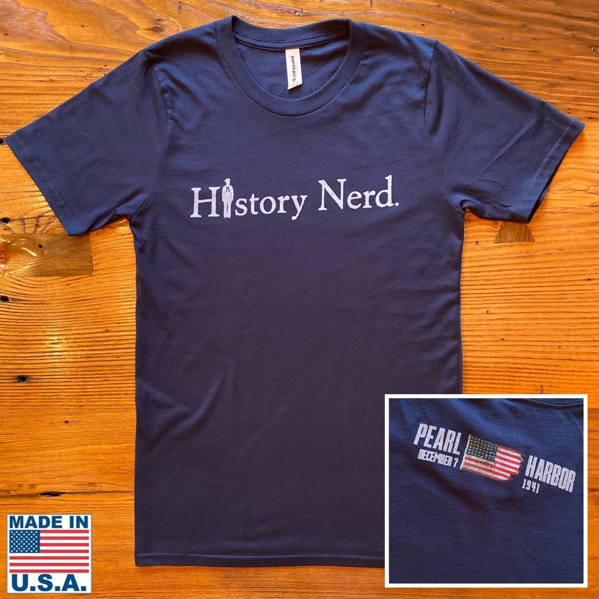 “History Nerd” Pearl Harbor shirt with WWII sailor and historic flag from the History List Store