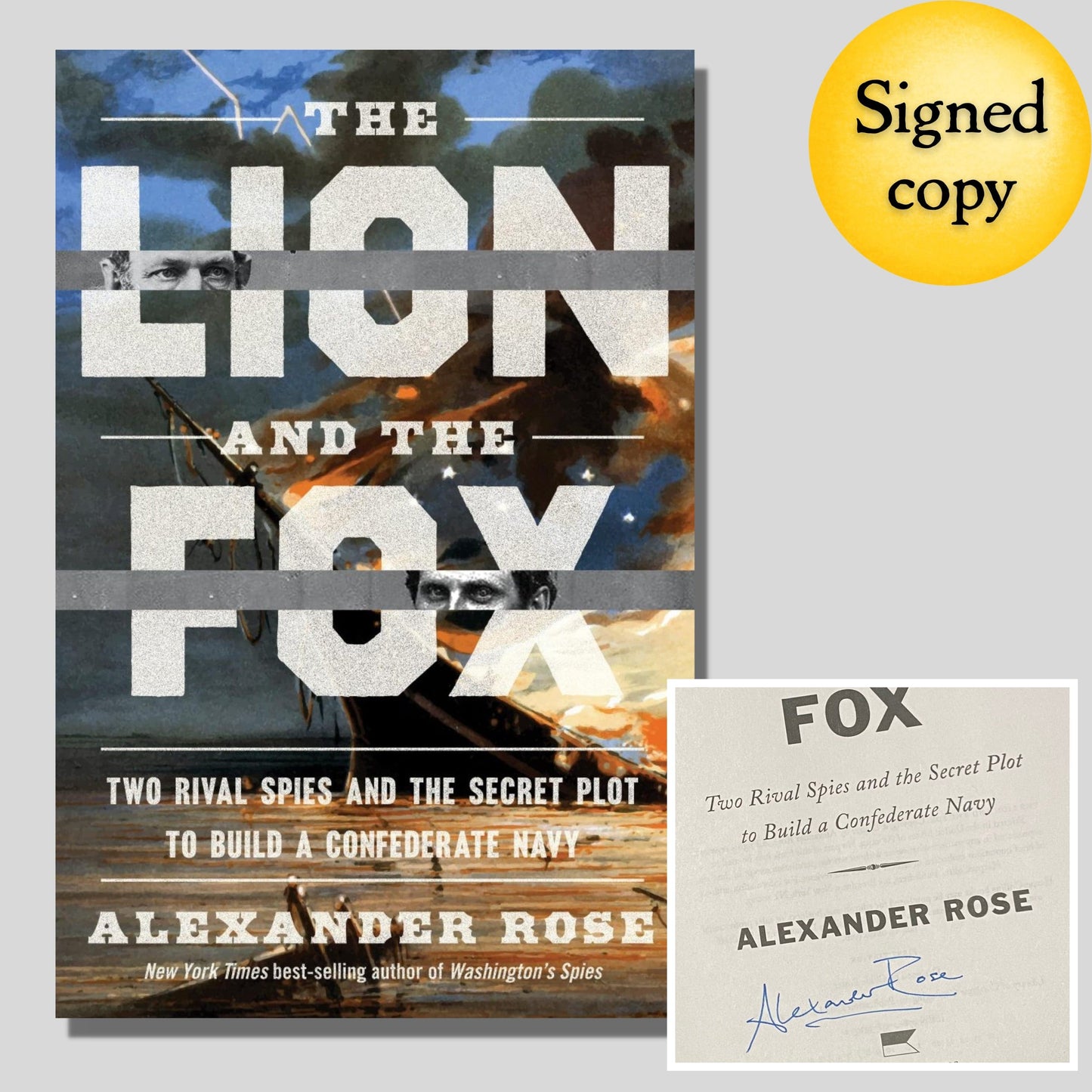 "The Lion and the Fox: Two Rival Spies and the Secret Plot to Build a Confederate Navy" - Signed by the author Alexander Rose