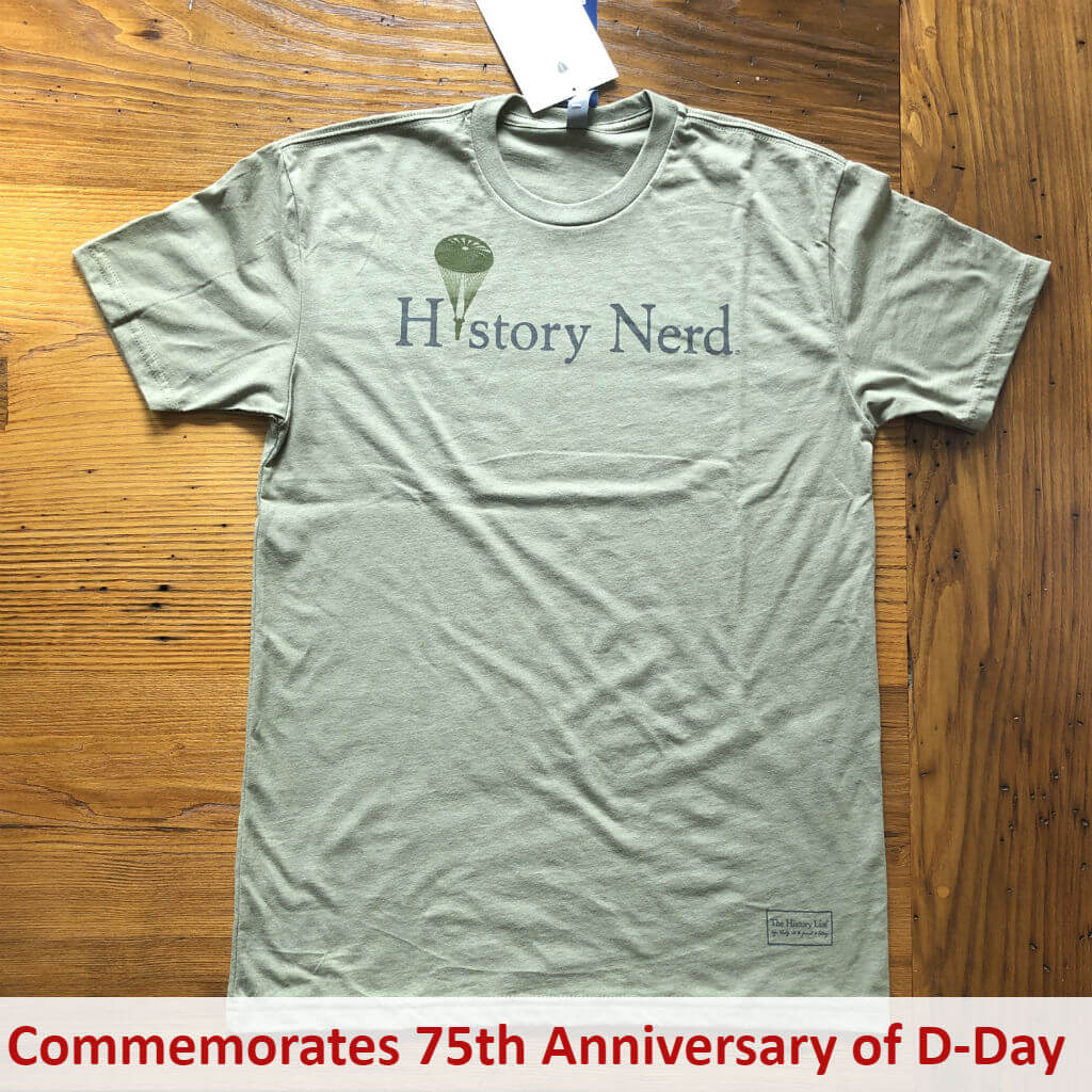 "History Nerd" shirt with WWII Paratrooper - 75th Anniversary of D-Day from The History List Store